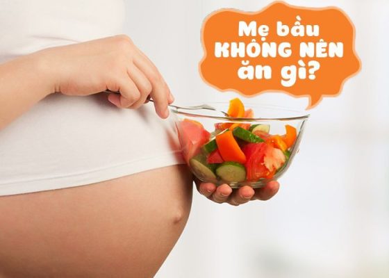 Mẹ bầu không nên ăn gì? Kiêng kỹ để có thai kỳ khỏe mạnh