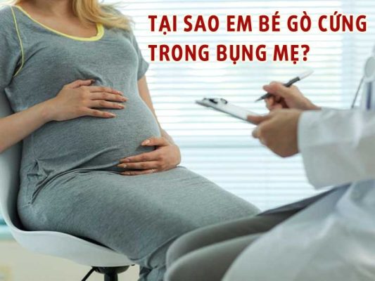 Tại sao em bé gò cứng trong bụng mẹ? Có nguy hiểm không?