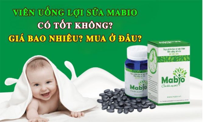 Viên uống lợi sữa Mabio có tốt không? Giá bao nhiêu? Mua ở đâu?