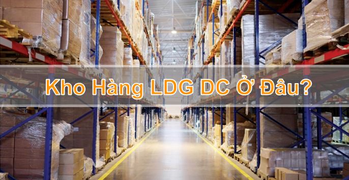Giải đáp vấn đề: kho LDG ĐC ở đâu? Thông tin hữu ích