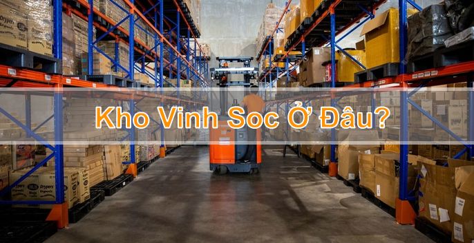Cùng giải đáp thắc mắc: Kho Vinh Soc ở đâu?
