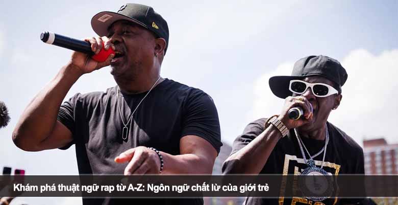 Khám phá thuật ngữ rap từ A-Z: Ngôn ngữ chất lừ của giới trẻ